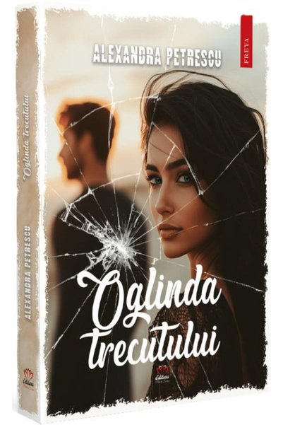 PETALE SCRISE Oglinda Trecutului - Alexandra Petrescu