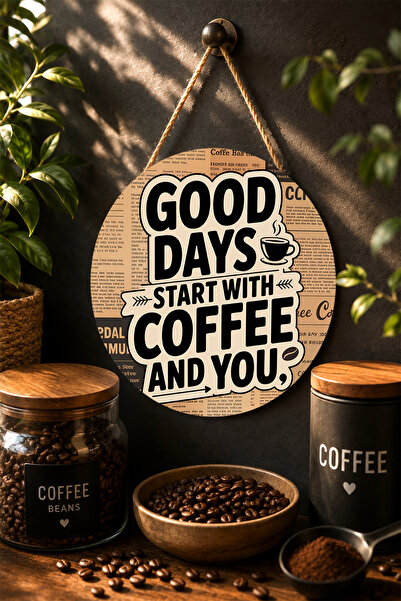 Mayeka Zilele bune încep cu cafea și tu Gazete Tipografi Yuvarluk MDF Tablo K...