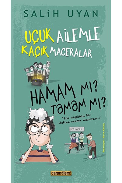Timaş Çocuk HAMAM MI? TAMAM MI? - UÇUK AİLEMLE KAÇIK MACERALAR / SALİH UYAN