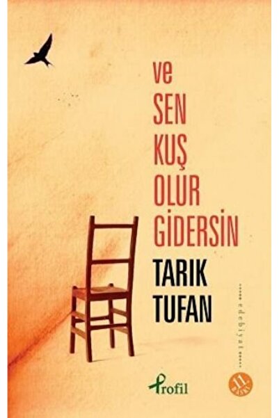 Profil Yayıncılık Ve Sen Kuş Olur Gidersin Tarık Tufan