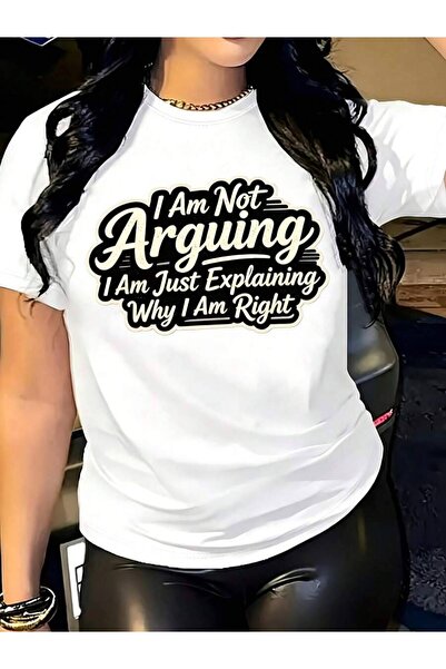 9JY Casual Funny Graphic Women's T-Shirt Not Arguing Just Explaining Why I Am...