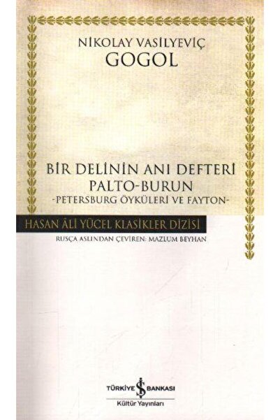 TÜRKİYE İŞ BANKASI KÜLTÜR YAYINLARI Bir Delinin Anı Defteri (K.Kapak) NİKOLAY...