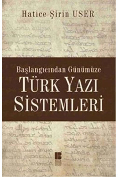 Bilge Kültür Sanat Başlangıcından Günümüze Türk Yazı Sistemleri - Hatice Şiri...