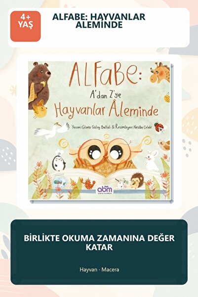 Abm Yayınevi Alfabe: Hayvanlar Aleminde 4+ Yaş Resimli Eğitici Çocuk Kitabı