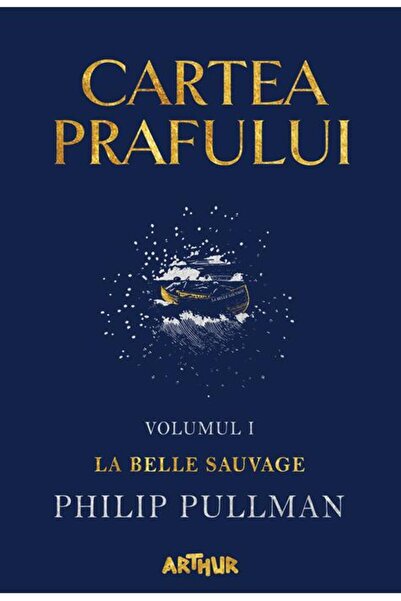 Editura Arthur Cartea Prafului I: La Belle Sauvage