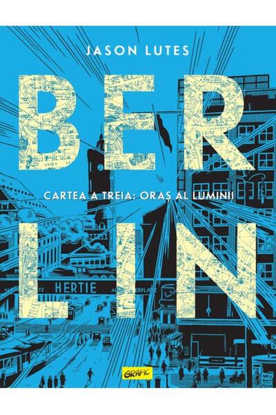 Grafic Berlin. Cartea a treia: Oraș al luminii