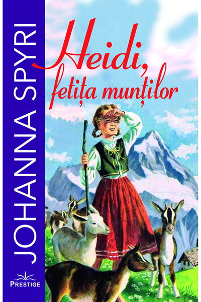 Editura Prestige Heidi, Girl of the Mountains (Romanian Edition) Paperback 17...