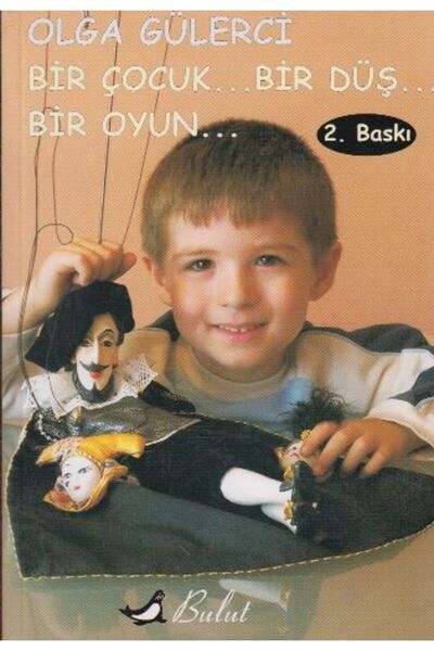 Bulut Yayınları Bir Çocuk... Bir Düş... Bir Oyun