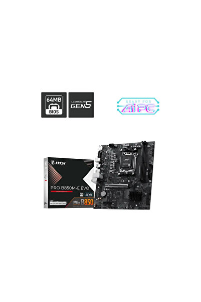 MSI PRO B850M-E EVO DDR5 AMD AM5 Soket DDR5 8200+(OC)MHz mATX Gaming (Oyuncu)...