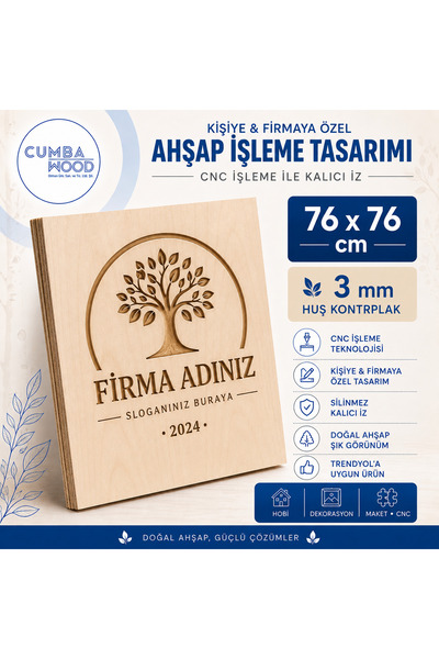 KİŞİYE & FİRMAYA ÖZEL AHŞAP İŞLEME