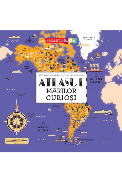 Editura Niculescu Atlasul Marilor Curioși, Alexandre Message - Editura Niculescu