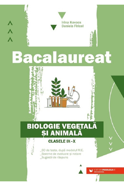 Editura Paralela 45 Bac. Biologia plantelor și a animalelor. Clasele IX-X. Ed...