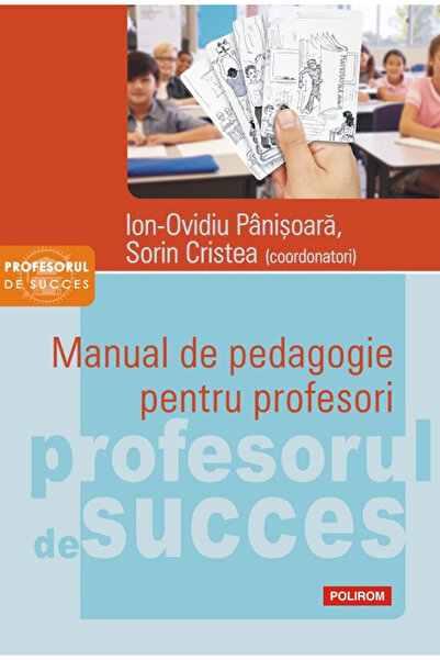Editura Polirom Manual de Pedagogie pentru Profesori, Ion Ovidiu Panisoara, S...