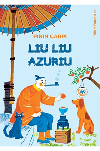 Editura Paralela 45 Liu Liu Azure, Carpi Pinin - Paralela 45 Publishing House