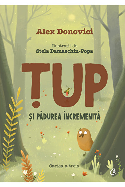 Editura Curtea Veche Tup Si Padurea Incremenita, Alex Donovici, Stela Damasch...