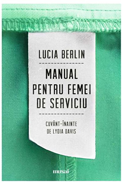Editura Art Manual for Service Women, Lucia Berlin - Art Publishing House
