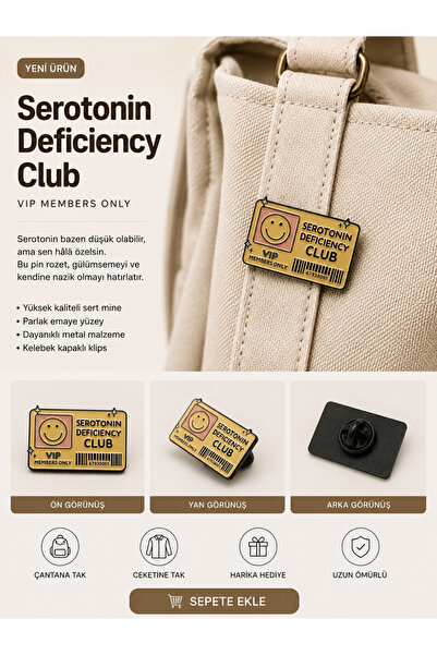 Papeit Serotonin Deficiency Club Metal Pin Rozet Broş Bijuteri