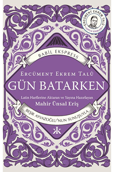 Kafka Kitap Gün Batarken / Ercüment Ekrem Talu / / 9786256256224