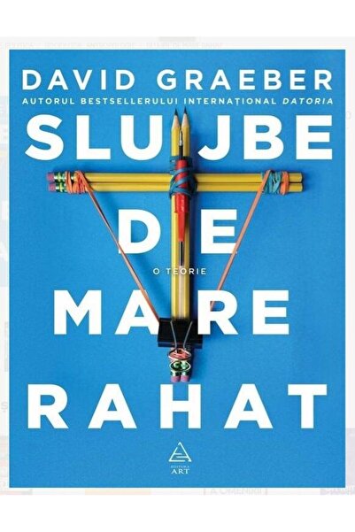 Editura Art Slujbe de mare rahat, David Graeber