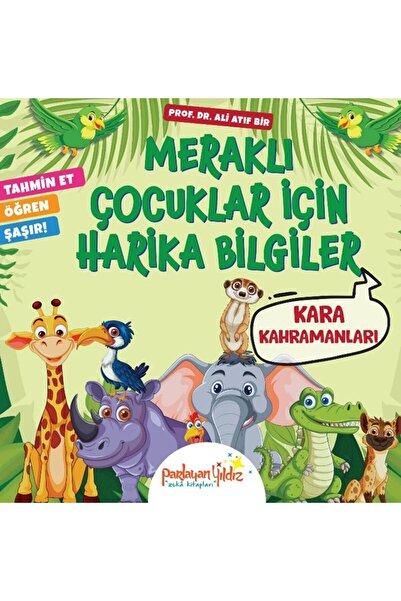 Parlayan Yıldız MERAKLI ÇOCUKLAR İÇİN HARİKA BİLGİLER KARA KAHRAMANLARI