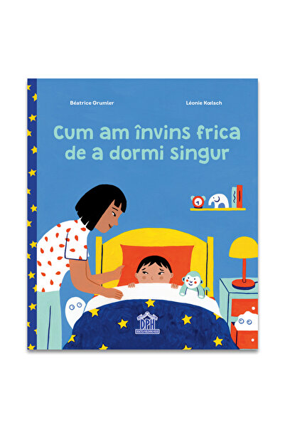 Editura DPH Cum am invins frica de a dormi singur
