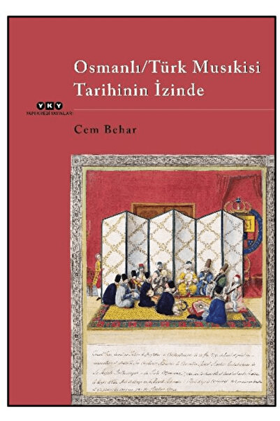 Yapı Kredi Yayınları Osmanlı/Türk Musıkisi Tarihinin İzinde / Cem Behar / / 9...