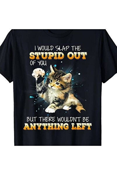 BASEPULSE Cat I Would Slap The Stupid Out Of You T-Shirt Women's Graphic Tee ...