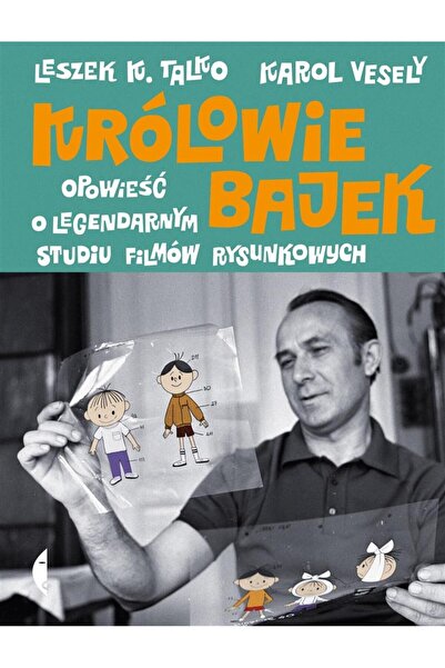 OEM Królowie bajek. Opowieść o legendarnym Studiu... - Leszek K. Talko