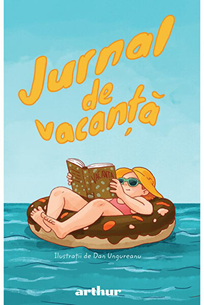 ARTHUR Jurnal de vacanță - Dan Ungureanu