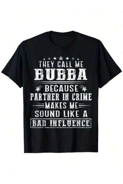 21JNRY تي شيرت لعيد الأب بطبعة "They Refer To Me As Bubba Partner In Crime"، ...
