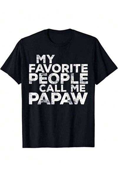 2BIR My Favorite People Call Me Papaw Shirt Mens Fathers Day Tee Unisex Same ...