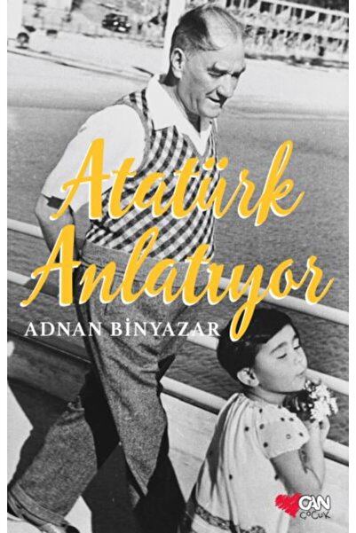 Can Çocuk Atatürk Anlatıyor