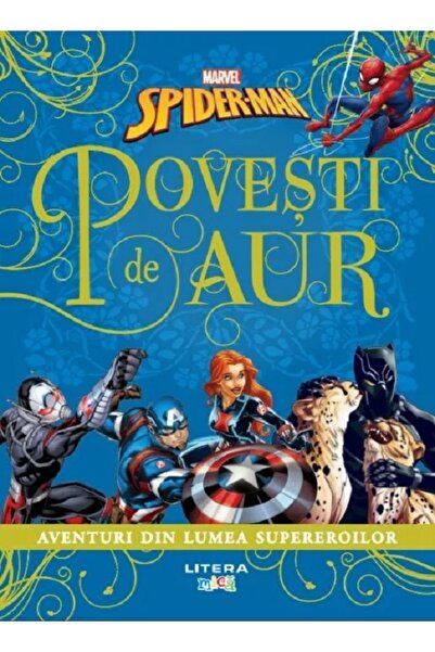 Litera Marvel. Spider-Man. Povesti de aur. Aventuri din lumea supereroilor