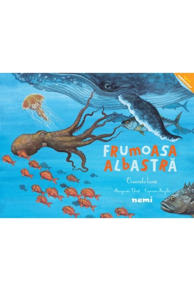 Nemira Frumoasa albastra. Oceanele lumii - Capucine Mazille, Marguerite Tiberti