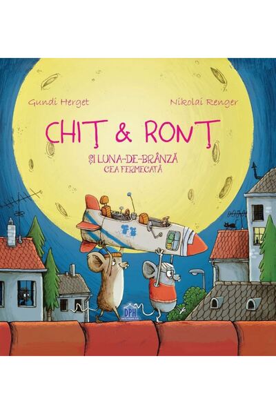 Didactica Publishing House Chit si Ront si Luna-de-branza cea fermecata - Gun...