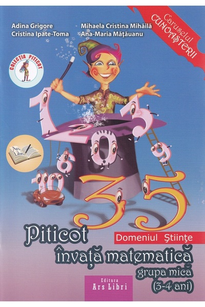 ARS LIBRI Piticot invata Matematica. Grupa Mica 3-4 Ani - Adina Grigore, Cris...