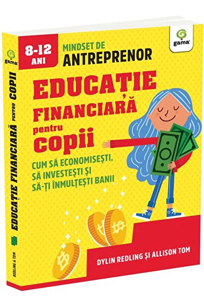 Gama Educatie financiara pentru copii. Cum sa economisesti - Dylin Redling, A...