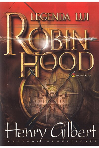 Gramar Legenda lui Robin Hood - Henry Gilbert