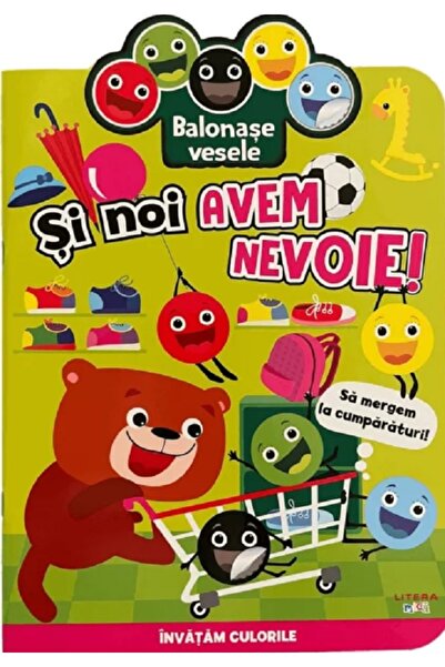 Litera Balonase vesele. Si noi avem nevoie! Sa mergem la cumparaturi!