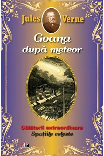 Aldo Press Goana dupa meteor. Spatiile celeste - Jules Verne