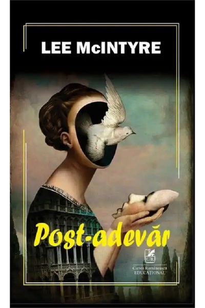 Cartea Romaneasca Educational Post-adevar - Lee McIntyre
