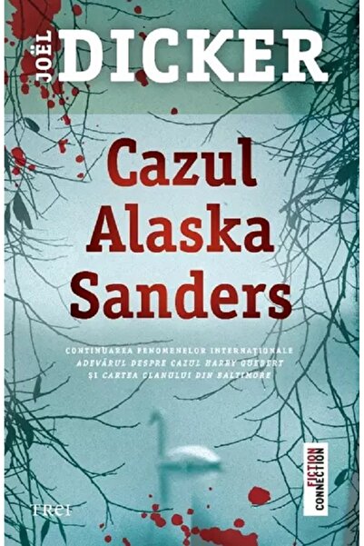 Trei Cazul Alaska Sanders - Joel Dicker