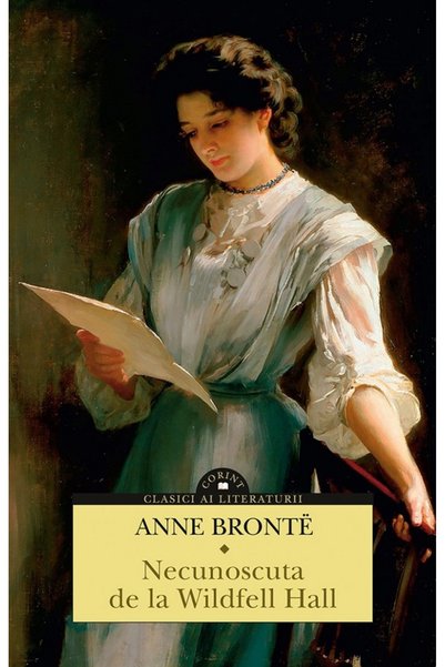 Corint Necunoscuta de la Wildfell Hall - Anne Bronte