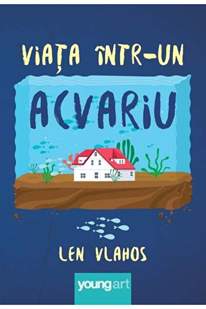 Grupul Editorial Art Viata intr-un acvariu - Len Vlahos