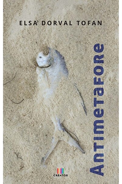 Editura Creator Antimetafore - Elsa Dorval Tofan