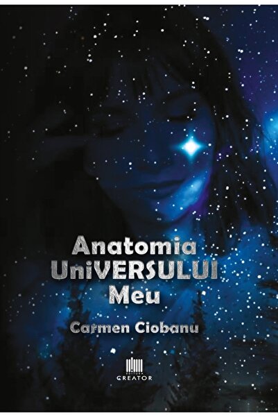 Editura Creator Anatomia universului meu - Carmen Ciobanu