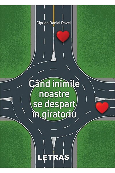 Letras Cand inimile noastre se despart in giratoriu - Ciprian Daniel Pavel