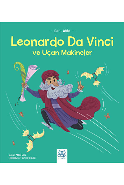 1001 Çiçek Kitaplar Mini Genius Leonardo Da Vinci and Flying Machines