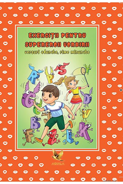 Aquila Exercitii pentru supereroii vorbirii - Elisabeta Rada