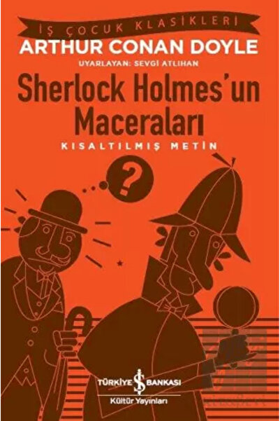 TÜRKİYE İŞ BANKASI KÜLTÜR YAYINLARI Sherlock Holmesun Maceraları Kısaltılmış ...